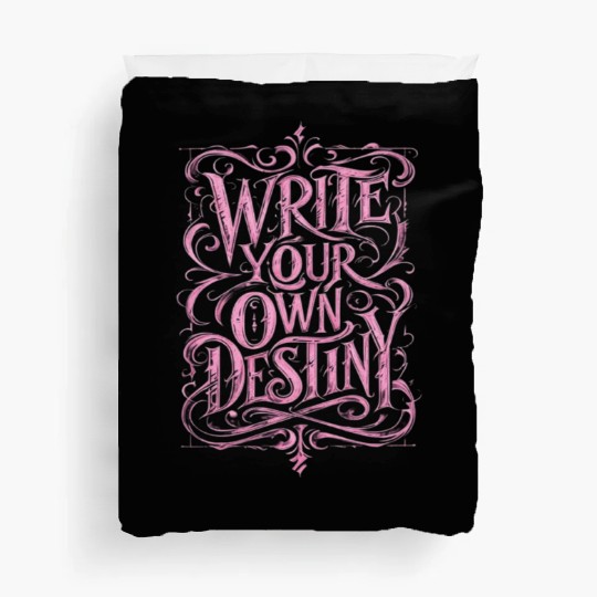 Write Your Own Destiny Duvet Covers – Empowerment Duvet Covers