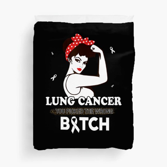 Lung Cancer You Picked The Wrong Bitch Funny Gifts Duvet Covers