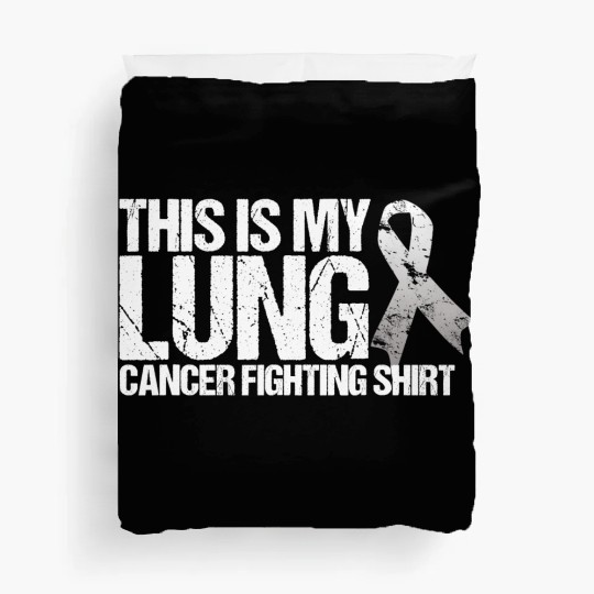 This Is My Lung Cancer Fighting Cancer Awareness Duvet Covers