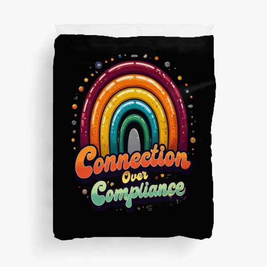 Connection Over Compliance Neurodiversity Mental Duvet Covers