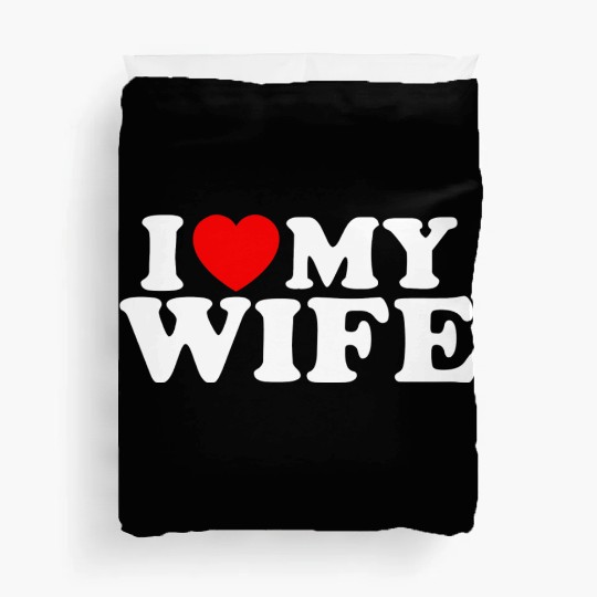 I Love My Wife Funny Husband Novelty Mens Duvet Covers