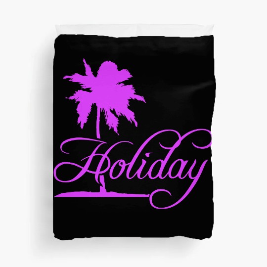 Holiday Palm Text Saying Vacation Relax Travel Fun Duvet Covers