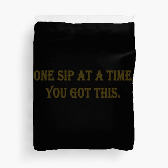 One Sip At A Time, You Got This, Coffee Mug, gift Duvet Covers