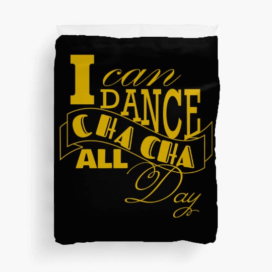 I can dance Cha Cha Cha all day long Duvet Covers