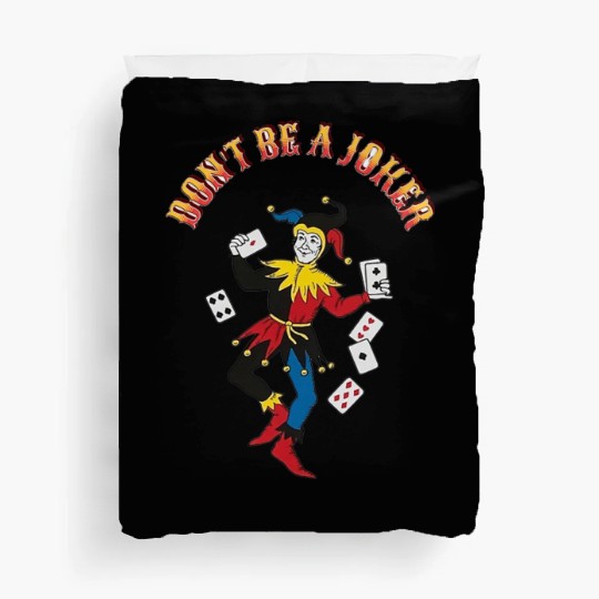 DONT BE A JOKER CARD Duvet Covers