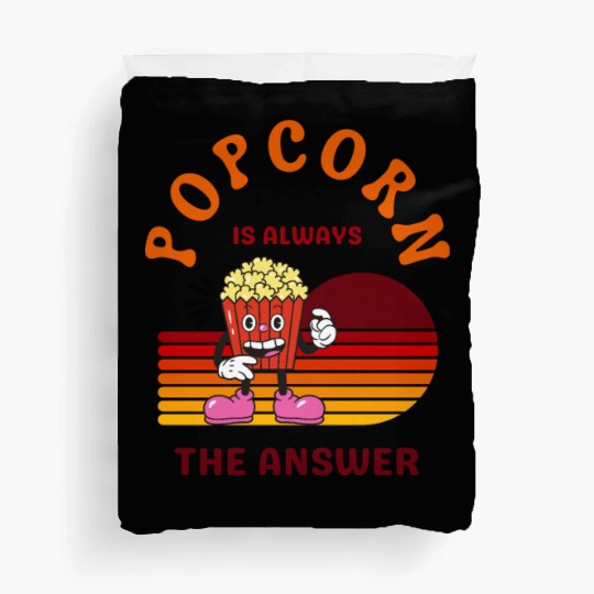Popcorn Is Always the Answer – Funny Snack Lover Duvet Covers