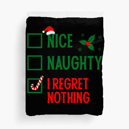 Nice Naughty I Regret Nothing Christmas Duvet Covers