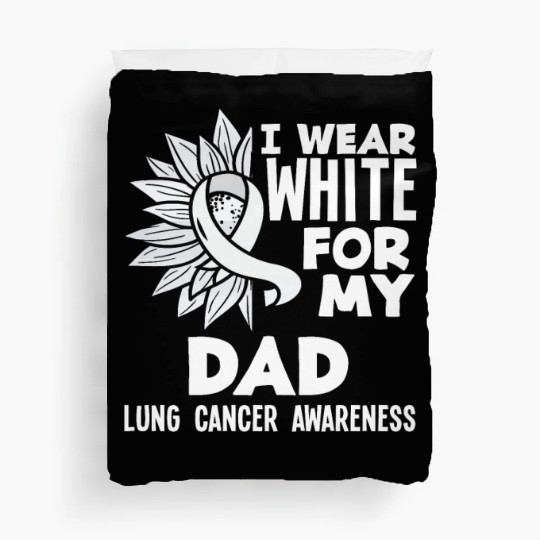 Lung Cancer Awareness I Wear White For My Dad Duvet Covers
