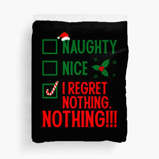 Naughty, Nice, No Regrets Christmas Duvet Covers