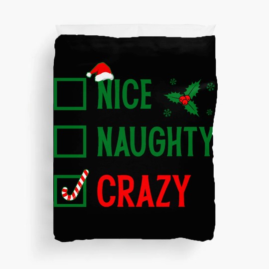 Naughty, Nice, Crazy Christmas Duvet Covers