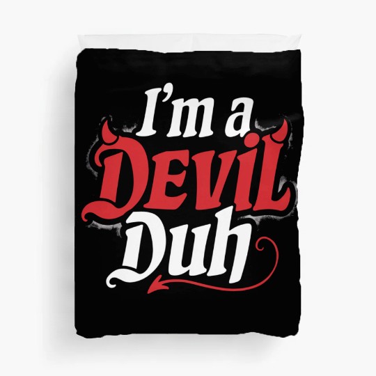 I'm A Devil Duh 4 Duvet Covers