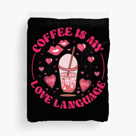Coffee is my love language Duvet Covers