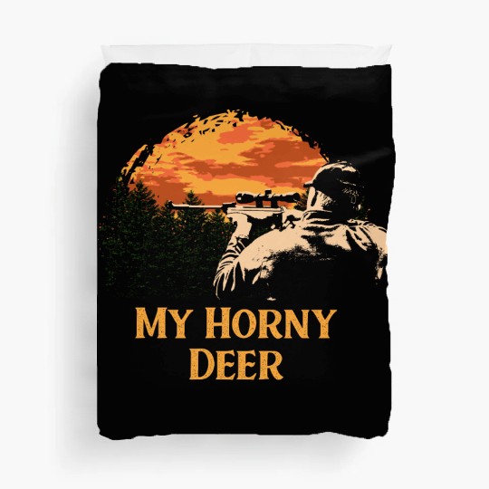 My Horny Deer Hunting Wildlife Hunter Outdoor Elk Duvet Covers