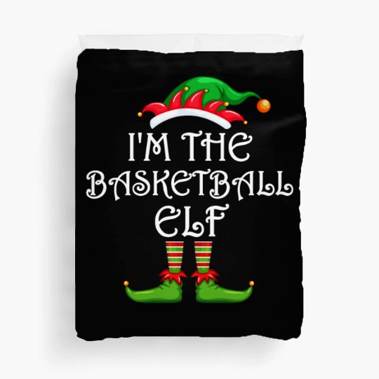 I'm The Basketball Elf Duvet Covers Matching Family