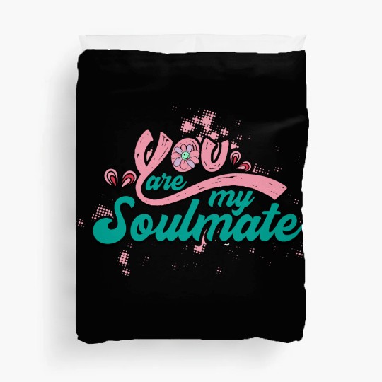 You Are My Soulmate Duvet Covers
