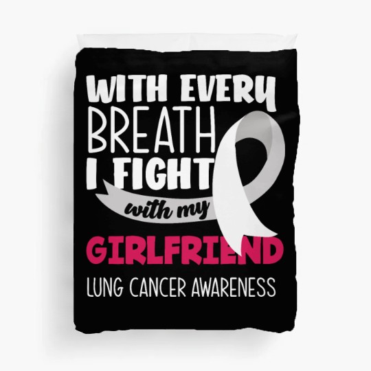 Lung Cancer Awareness I Fight With My Girlfriend Duvet Covers
