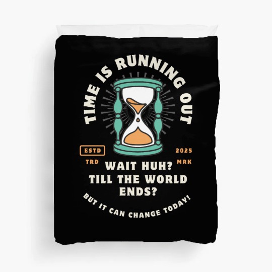 Time Is Running Out Duvet Covers