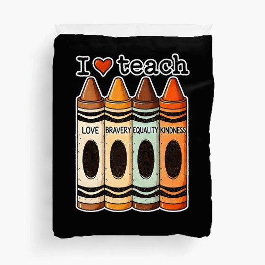 I Love Teach Bravery Equality Kindness Teacher Duvet Covers