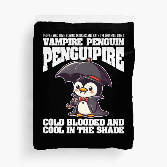 COLD BLOODED AND COOL IN THE SHADE VAMPIRE PENGUIN Duvet Covers