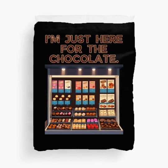 I'm Just Here For the Chocolate Valentines Duvet Covers