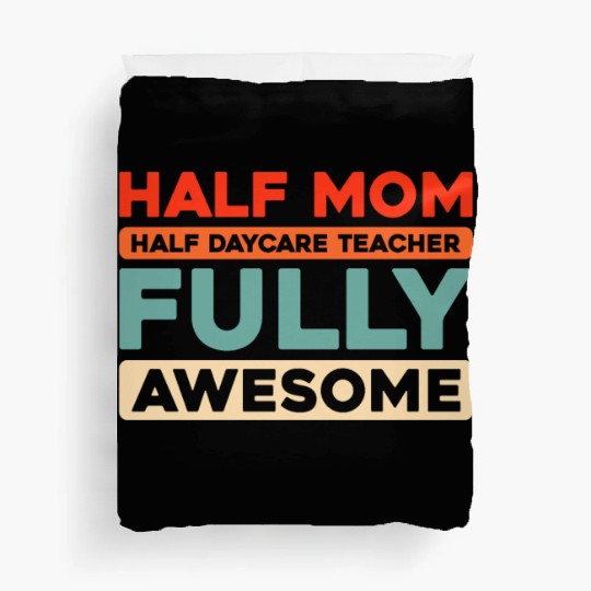 Daycare Teacher Mother Mom Duvet Covers