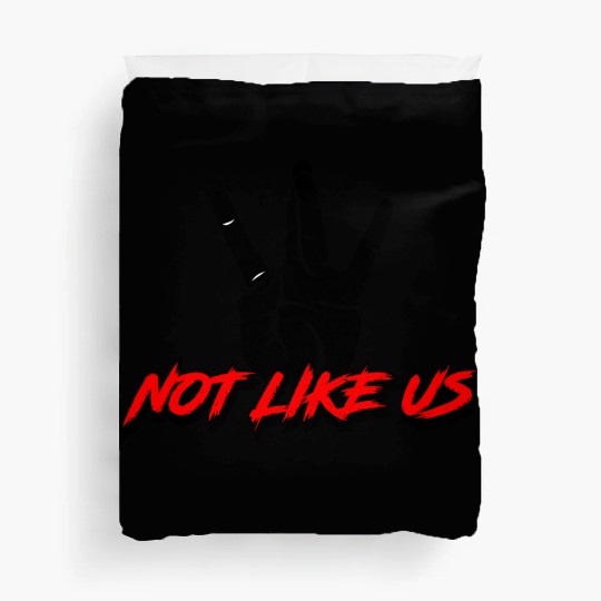 Not Like Us Duvet Covers
