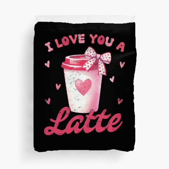 I love you a Latte Duvet Covers