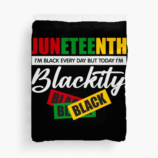 Juneteenth I m Black Every Day Duvet Covers For Woman