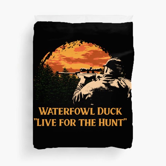 Waterfowl Duck Live for the Hunt Cast Around Duvet Covers