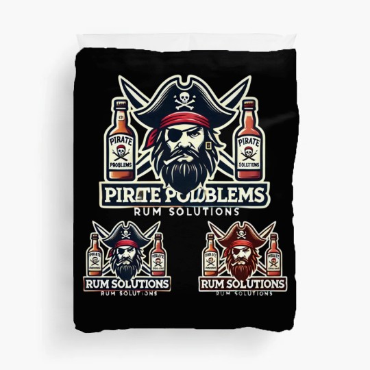 Pirate Problems Rum Solutions Duvet Covers