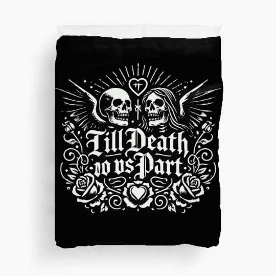 Till Death Do Us Part Duvet Covers