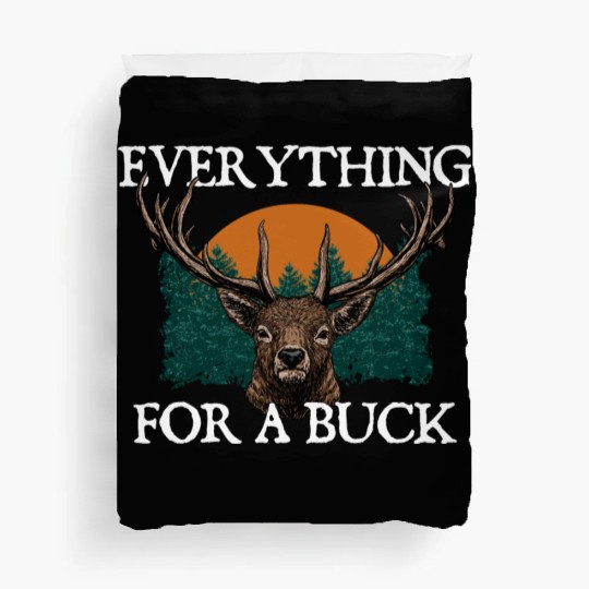 Everything for a Buck Deer Hunting Elk Hunter Duvet Covers