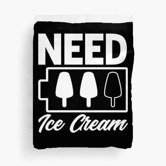 Need Ice Cream Battery Ice Cream Lover Duvet Covers