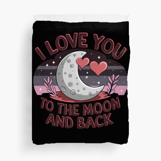 I love you to the moon and back Valentine's Day Duvet Covers