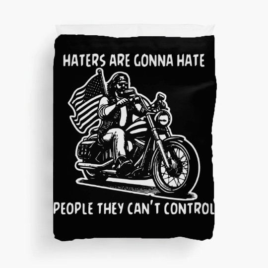 Haters Gonna Hate People They Can’t Control Duvet Covers