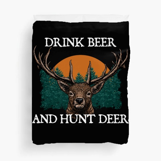 Drink Beer and Hunt Deer Animal Stalking Elk Duvet Covers