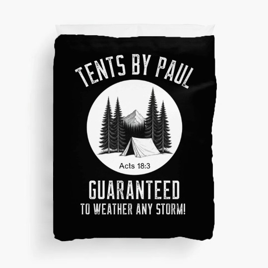 Tents by Paul Guaranteed to Weather Any Storm! Duvet Covers