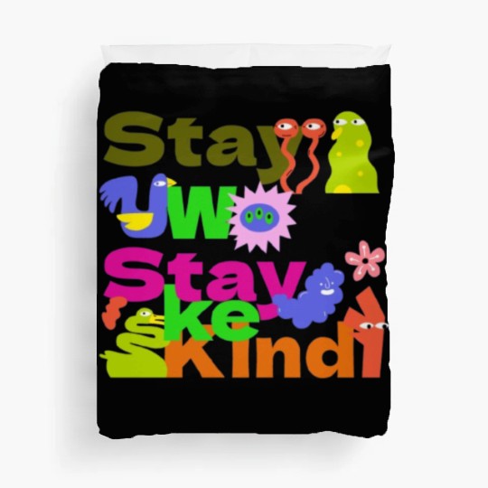 Stay Woke, Stay Kind – Inspirational Duvet Covers