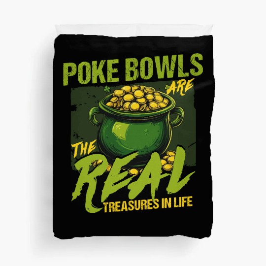 Poke Bowls Are The Real Treasures St Patricks Day Duvet Covers