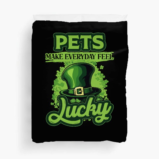 St Patricks Day Pets Make Everyday Feel Lucky Duvet Covers