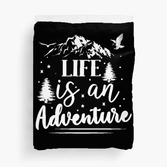 Life Is An Adventure Duvet Covers