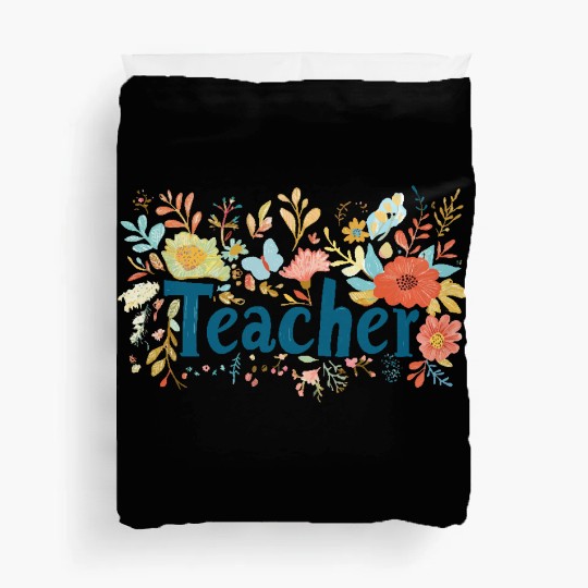 Floral Teacher Wall Art, Teacher Appreciation Duvet Covers