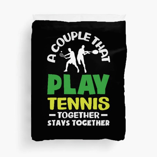 A Couple That Play Tennis Together Duvet Covers