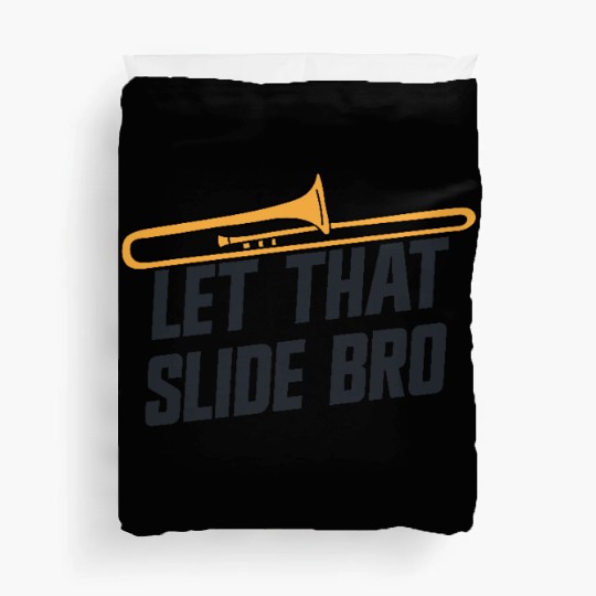 Let That Slide Bro Trombone Player School Band Duvet Covers