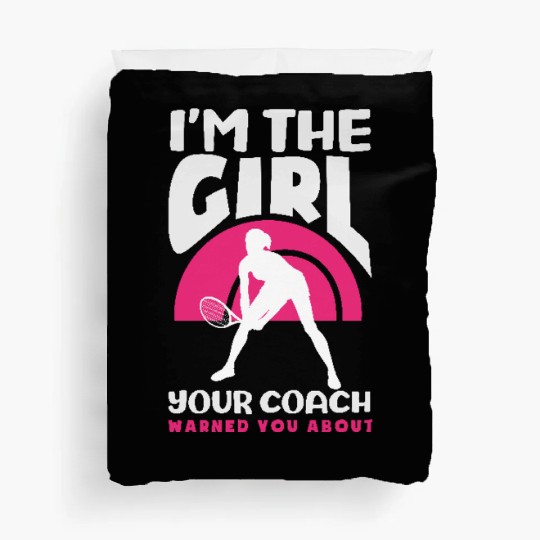 I'm The Girl Your Trainer Warned You About Tennis Duvet Covers