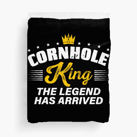 Cornhole King THE LEGEND HAS ARRIVED Cornhole Gift Duvet Covers
