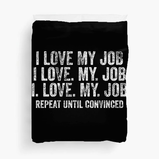 I Love My Job Repeat Duvet Covers