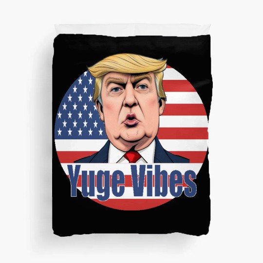 Yuge Vibes Trump Duvet Covers