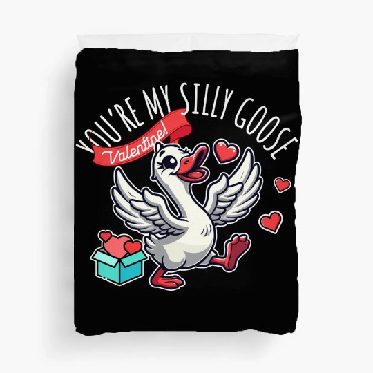 You’re My Silly Goose – Funny Valentine Design Duvet Covers