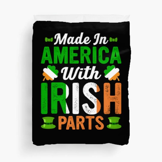 Made in America with Irish Parts St. Patrick's day Duvet Covers